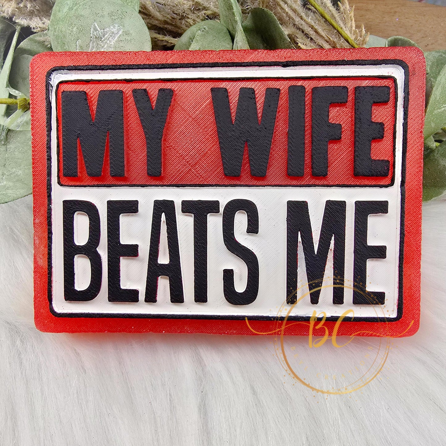 My Wife Beats Me Freshie
