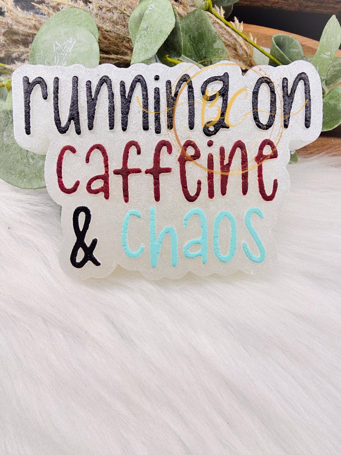 Caffeine and Chaos Freshie