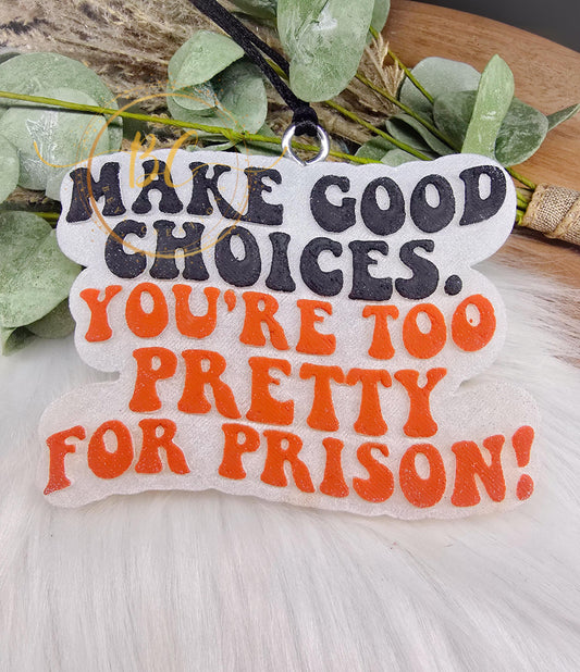 Make Good Choices Freshie
