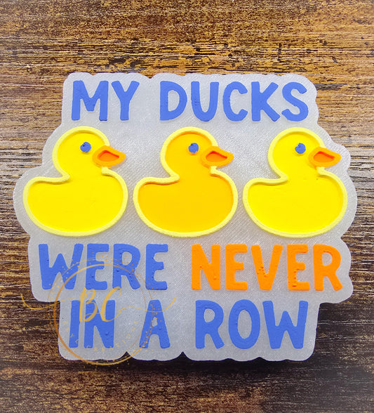 My Ducks Were Never in a Row